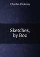 Sketches, by Boz, Чарльз Диккенс 