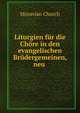 Liturgien fur die Chore in den evangelischen Brudergemeinen, neu ., Moravian Church 