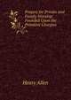 Prayers for Private and Family Worship: Founded Upon the Primitive Liturgies, Henry Allen 