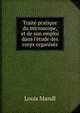 Trait? pratique du microscope, et de son emploi dans l'?tude des corps organis?s, Louis Mandl 