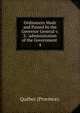 Ordinances Made and Passed by the Governor General v. 3. "administration of the Government .. 4, Que?bec (Province). 