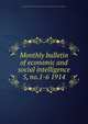 Monthly bulletin of economic and social intelligence. 5, no.1-6 1914, International Institute of Agriculture. Bureau of Economic and Social Intelligence 
