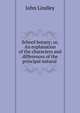 School botany; or, An explanation of the characters and differences of the principal natural ., John Lindley 