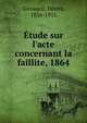 ?tude sur l'acte concernant la faillite, 1864, Girouard, D?sir?, 1836-1911 