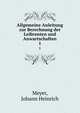 Allgemeine Anleitung zur Berechnung der Leibrenten und Anwartschaften. 1, Meyer, Johann Heinrich 