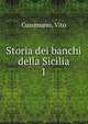 Storia dei banchi della Sicilia. 1, Cusumano, Vito 