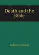Death and the Bible, Robin Calamaio 