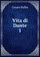 Vita di Dante. 1, Cesare Balbo 