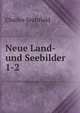 Neue Land- und Seebilder. 1-2, Charles Sealsfield 