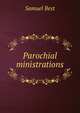 Parochial ministrations, Samuel Best 