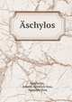 Aschylos, Aeschylus, Johann Heinrich Voss, Heinrich Voss 