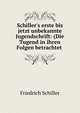 Schiller's erste bis jetzt unbekannte Jugendschrift: (Die Tugend in ihren Folgen betrachtet ., Schiller Friedrich 