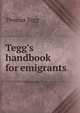 Tegg's handbook for emigrants, Thomas Tegg 