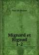 Mignard et Rigaud. 1-2, Paul de Musset 