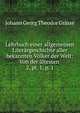 Lehrbuch einer allgemeinen Literrgeschichte aller bekannten Vlker der Welt: Von der ltesten .. 2, pt. 1, p. 1, Johann Georg Theodor Grasse 