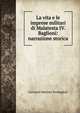 La vita e le imprese militari di Malatesta IV. Baglioni: narrazione storica, Giovanni Battista Vermiglioli 