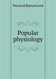 Popular physiology, Perceval Barton Lord 