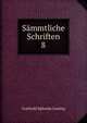 Smmtliche Schriften. 8, Gotthold Ephraim Lessing 
