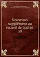 Nouveaux supplmens au recueil de traits .. 30, Georg Friedrich Martens, Friedrich Wilhelm August Murhard 