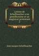 Lettres de Scheffmacher a un gentilhomme et un magistrat protestant. 2, Jean Jacques Scheffmacher 