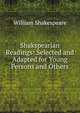 Shakspearian Readings: Selected and Adapted for Young Persons and Others, Уильям Шекспир 