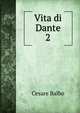 Vita di Dante. 2, Cesare Balbo 