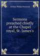 Sermons preached chiefly at the Chapel royal, St. James's, Arthur Philip Perceval 