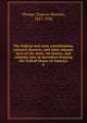 The federal and state constitutions, colonial charters, and other organic laws of the state, territories, and colonies now or hertofore forming the United States of America. 6, Thorpe, Francis Newton, 1857-1926 