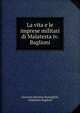 La vita e le imprese militari di Malatesta iv. Baglioni, Giovanni Battista Vermiglioli, Malatesta Baglioni 