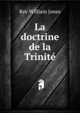 La doctrine de la Trinite, Rev William Jones 