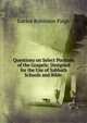 Questions on Select Portions of the Gospels: Designed for the Use of Sabbath Schools and Bible ., Lucius Robinson Paige 