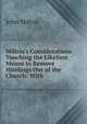 Milton's Considerations Touching the Likeliest Means to Remove Hirelings Out of the Church: With ., Milton John 