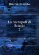 La necropoli di Sciatbi. 2, Breccia, Evaristo 
