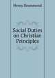 Social Duties on Christian Principles., Drummond Henry 