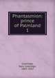 Phantasmion: prince of Palmland. 1, Coleridge, Sara Coleridge, 1802-1852 