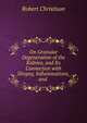 On Granular Degeneration of the Kidnies, and Its Connection with Dropsy, Inflammations, and ., Robert Christison 