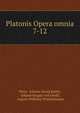 Platonis Opera omnia. 7-12, Plato, Johann Georg Baiter, Johann Kaspar von Orelli, August Wilhelm Winckelmann 
