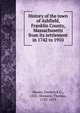 History of the town of Ashfield, Franklin County, Massachusetts from its settlement in 1742 to 1910, Howes, Frederick G., 1832-,Shepard, Thomas, 1792-1879 