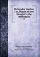 Heterodox London ; or, Phases of free thought in the metropolis. 2, Davies, Charles Maurice, 1828-1910,Davies, Charles Maurice, 1828-1910 
