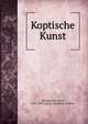 Koptische Kunst, Strzygowski, Josef, 1862-1941,Egypt. Maslahat al-Athar 