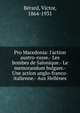 Pro Macedonia: l'action austro-russe.- Les bombes de Salonique.- Le memorandum bulgare.- Une action anglo-franco-italienne.- Aux Hell?nes, Be?rard, Victor, 1864-1931 