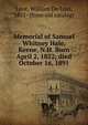 Memorial of Samuel Whitney Hale, Keene, N.H. Born April 2, 1822; died October 16, 1891, Love, William De Loss, 1851- [from old catalog] 