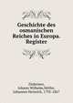 Geschichte des osmanischen Reiches in Europa. Register, Zinkeisen, Johann Wilhelm,M?ller, Johannes Heinrich, 1792-1867 