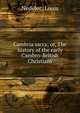 Cambria sacra; or, The history of the early Cambro-British Christians, Nedelec, Louis 