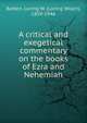 A critical and exegetical commentary on the books of Ezra and Nehemiah, Batten, Loring W. (Loring Woart), 1859-1946 