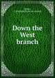 Down the West branch, Stokes, [J. Bispham] [from old catalog] 