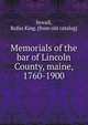 Memorials of the bar of Lincoln County, maine, 1760-1900, Sewall, Rufus King. [from old catalog] 