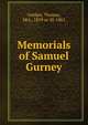 Memorials of Samuel Gurney, Geldart, Thomas, Mrs., 1819 or 20-1861 