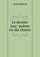 Le dernier jour: poeme en dix chants, Jean Reboul 