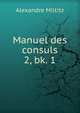 Manuel des consuls. 2, bk. 1, Alexandre Miltitz 